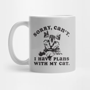 Sorry Can't I Have Plans With My Cat Mug